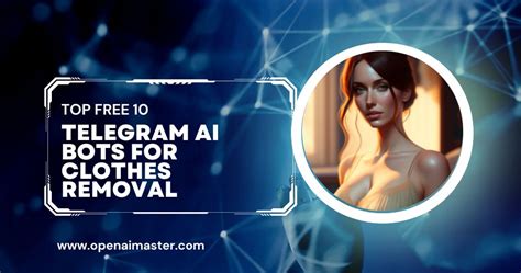 clothes remover telegram bot|Top 13 Best Free Telegram AI Bots for Clothes Removal 2024